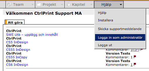 Logga in som administratör För att kunna logga in som administratör måste du först vara inloggad som användare. 1. Följ de här stegen för att logga in som administratör 1.