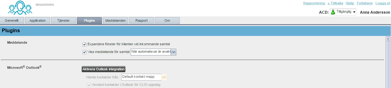 Du har följande alternativ: Stör ej, skicka alla samtal vidare till röstbrevlåda. Vidarebefordrar alla inkommande samtal automatiskt till autosvar, annars hörs en upptagetton.