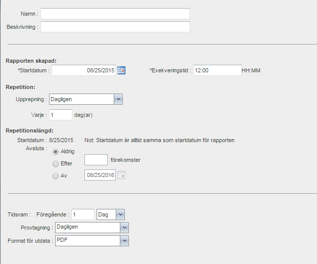 Fält Beskrivning Giltiga värden Startdatum Exekveringstid Detta värde sätts endast för schemalagda rapporter som inte upprepas Detta värde sätts endast för schemalagda rapporter som inte upprepas