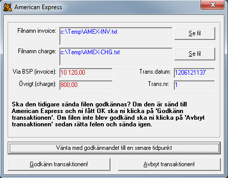 Information om den tidigare sända filen visas och du har samma tre val som tidigare. 1. Lägg den i vänteläge igen. 2. Godkänn transaktionen. 3. Avbryt transaktionen.