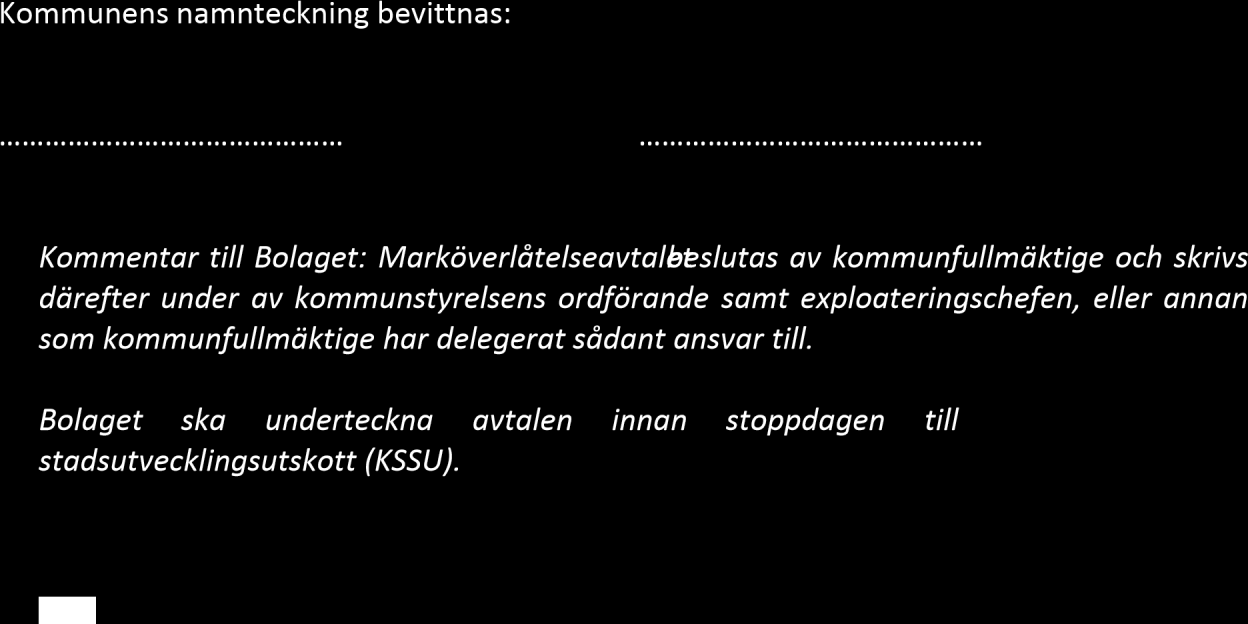 kommunstyrelsens AVTALSHANDLINGAR Till avtalet hör följande handlingar: Bilaga 1 Bilaga 2 Bilaga 3 Bilaga 4