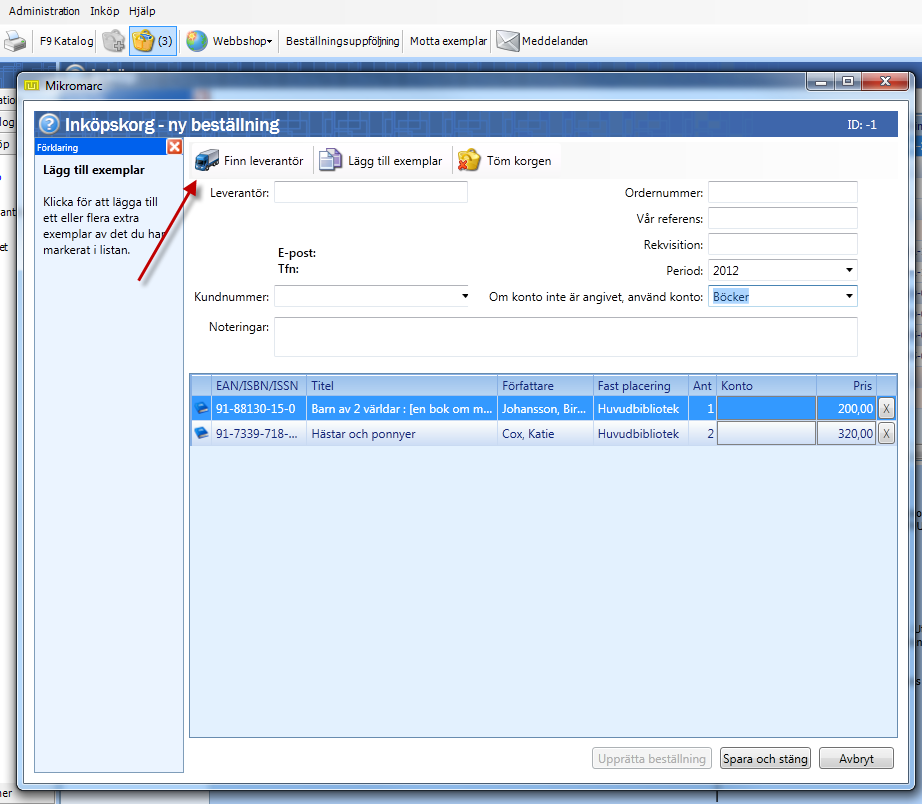 läggs exemplaren på den befintliga posten. Exemplaren får status under inköp. Information om beställda exemplar importeras till inköpsmodulen. 6. Ändra vid behov den importerade inköpsinformationen.