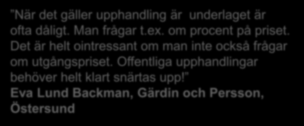 Man frågar t.ex. om procent på priset. Det är helt ointressant om man inte också frågar om utgångspriset.