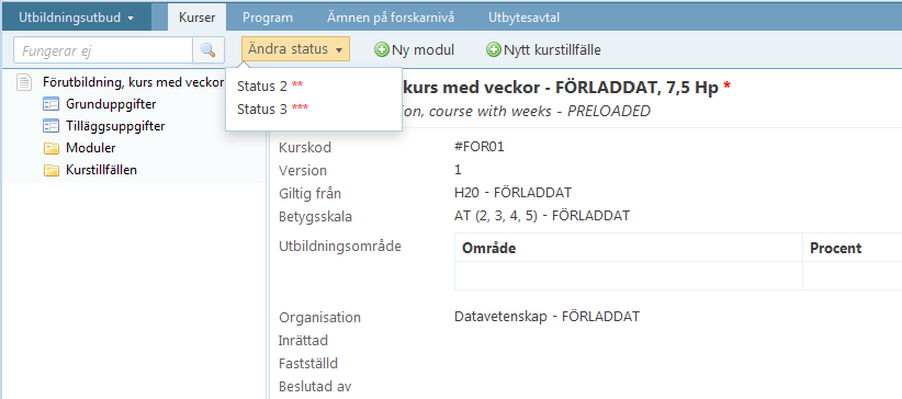 STATUSHANTERING PÅ KURS Den lokala mallen styr
