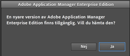 använder visas en dialogruta när du startar Adobe Application Manager Enterprise Edition.