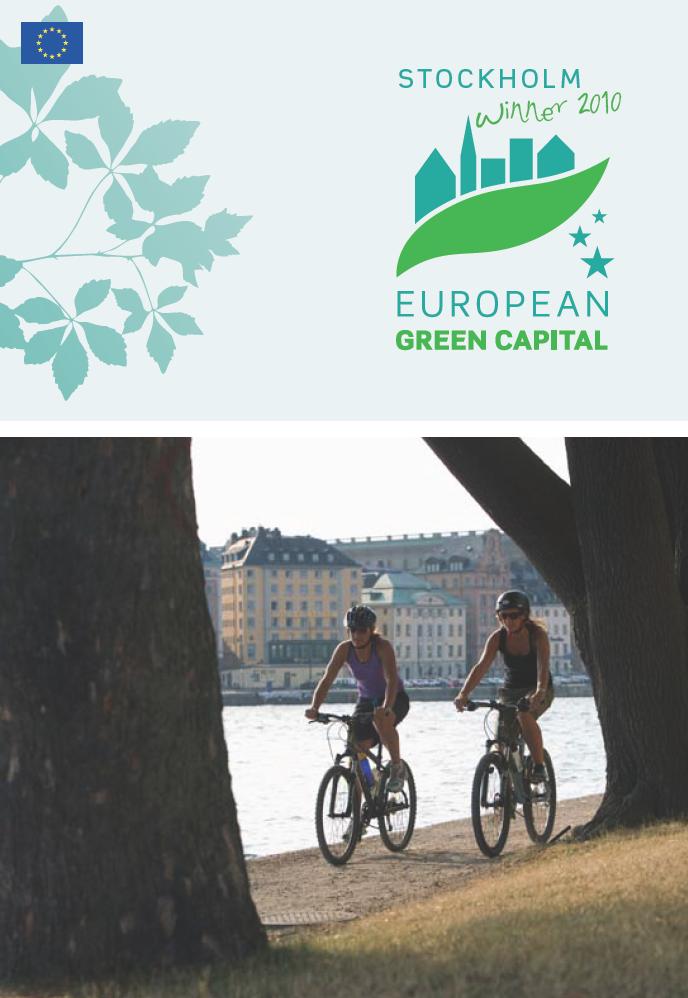 European Green Capital 2010 är Stockholm den första European Green Capital.
