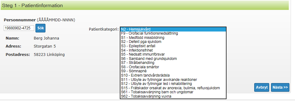 Sida 29 (37) Steg 1 - Registrering av patientinformation 1. Skriv in patientens personnummer och klicka på Sök. En ruta med namnet på patienten visas.