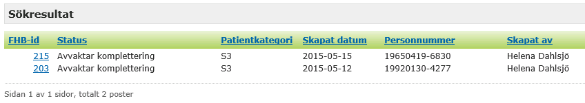 Sida 37 (37) Förhandsbedömt datum from tom Ange det datumintervall som söks. Personnummer Ange patientens personnummer som söks Endast förhandsbedömningar som är skapade av mig.