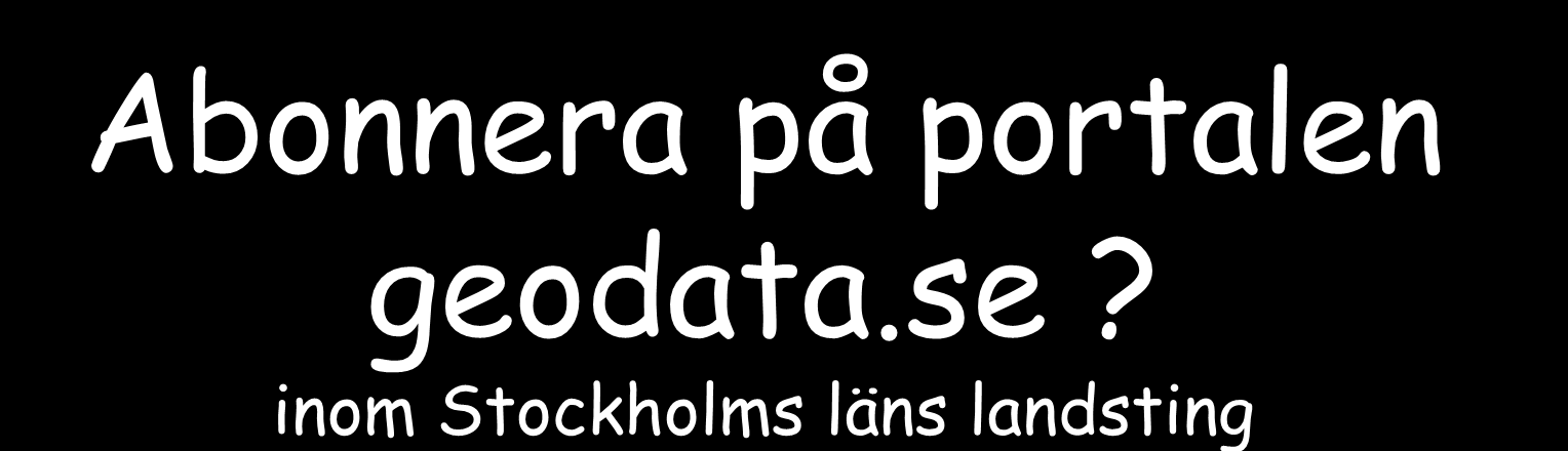 Abonnera på portalen geodata.se?