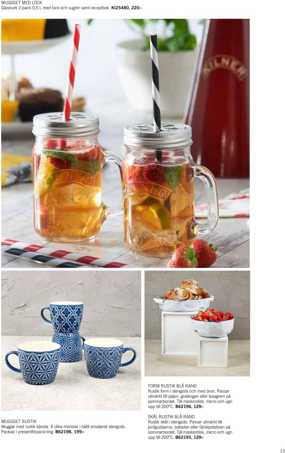 B62196, 129:- MUGGSET RUSTIK Muggar med rustik känsla. 4 olika mönster i blått emaljerat stengods. Packad i presentförpackning.
