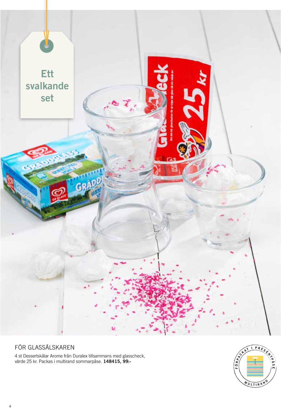 25 kr. Packas i multirand sommarpåse.