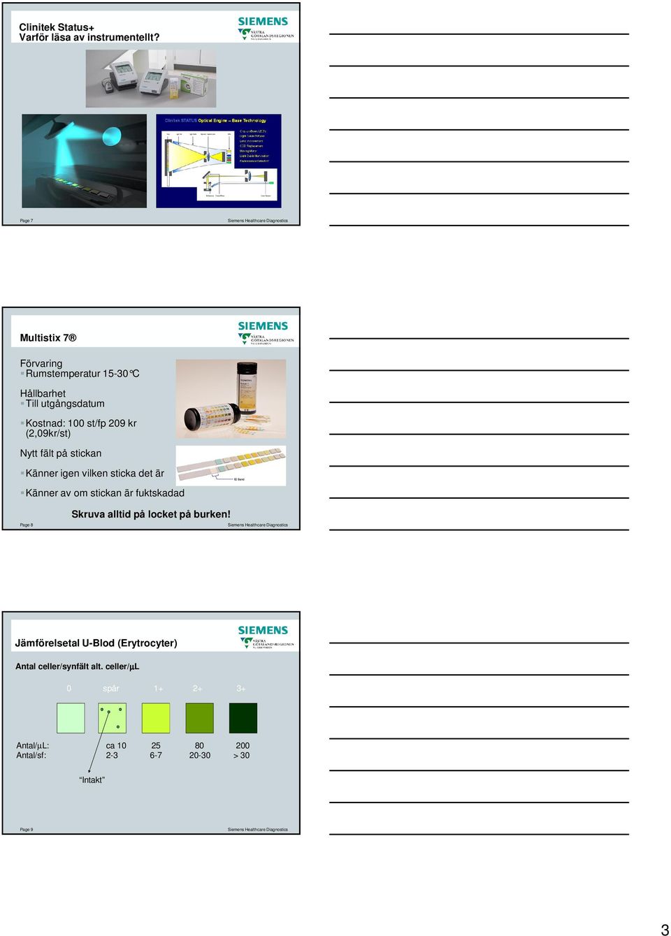 (2,09kr/st) Nytt fält på stickan Känner igen vilken sticka det är Känner av om stickan är fuktskadad Page 8