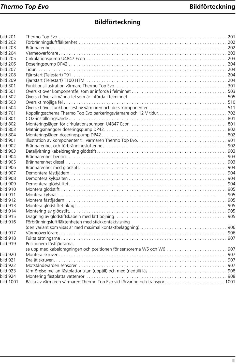 .................................................................. 203 bild 205 Cirkulationspump U4847 Econ........................................................ 203 bild 206 Doseringspump DP42.