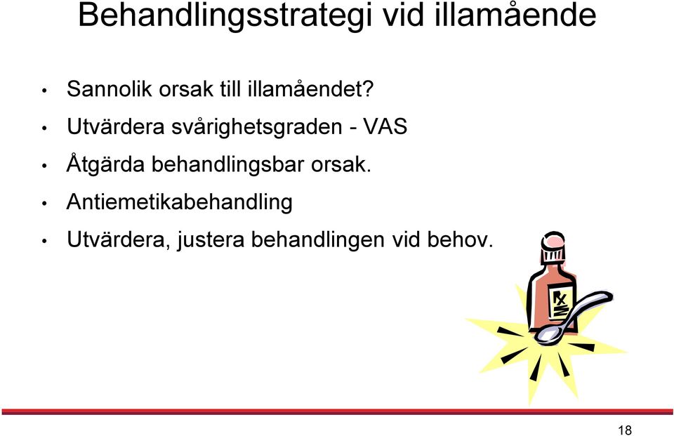 Utvärdera svårighetsgraden - VAS Åtgärda