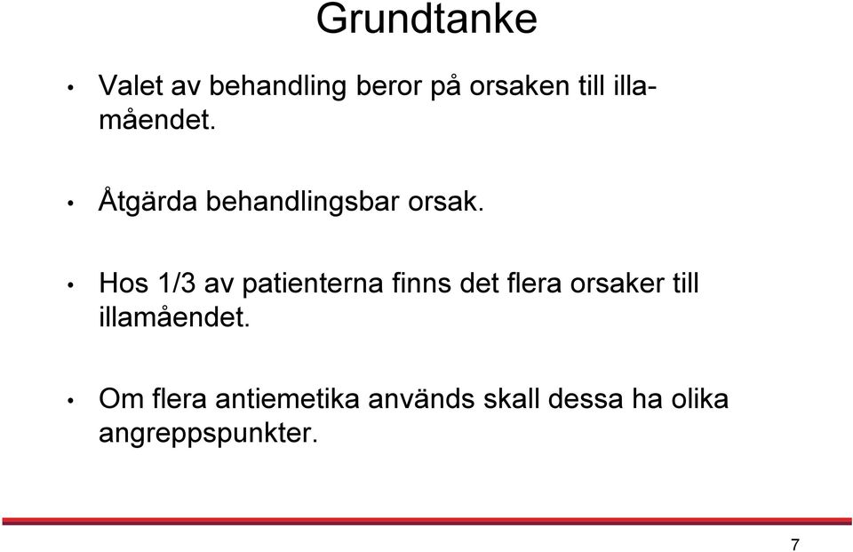 Hos 1/3 av patienterna finns det flera orsaker till