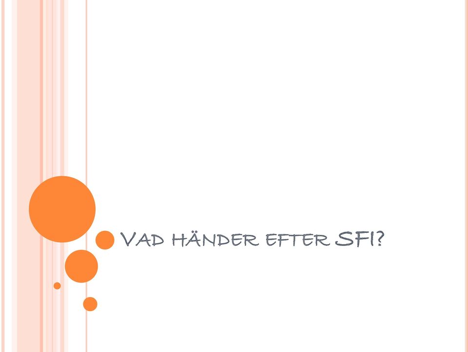 EFTER SFI?