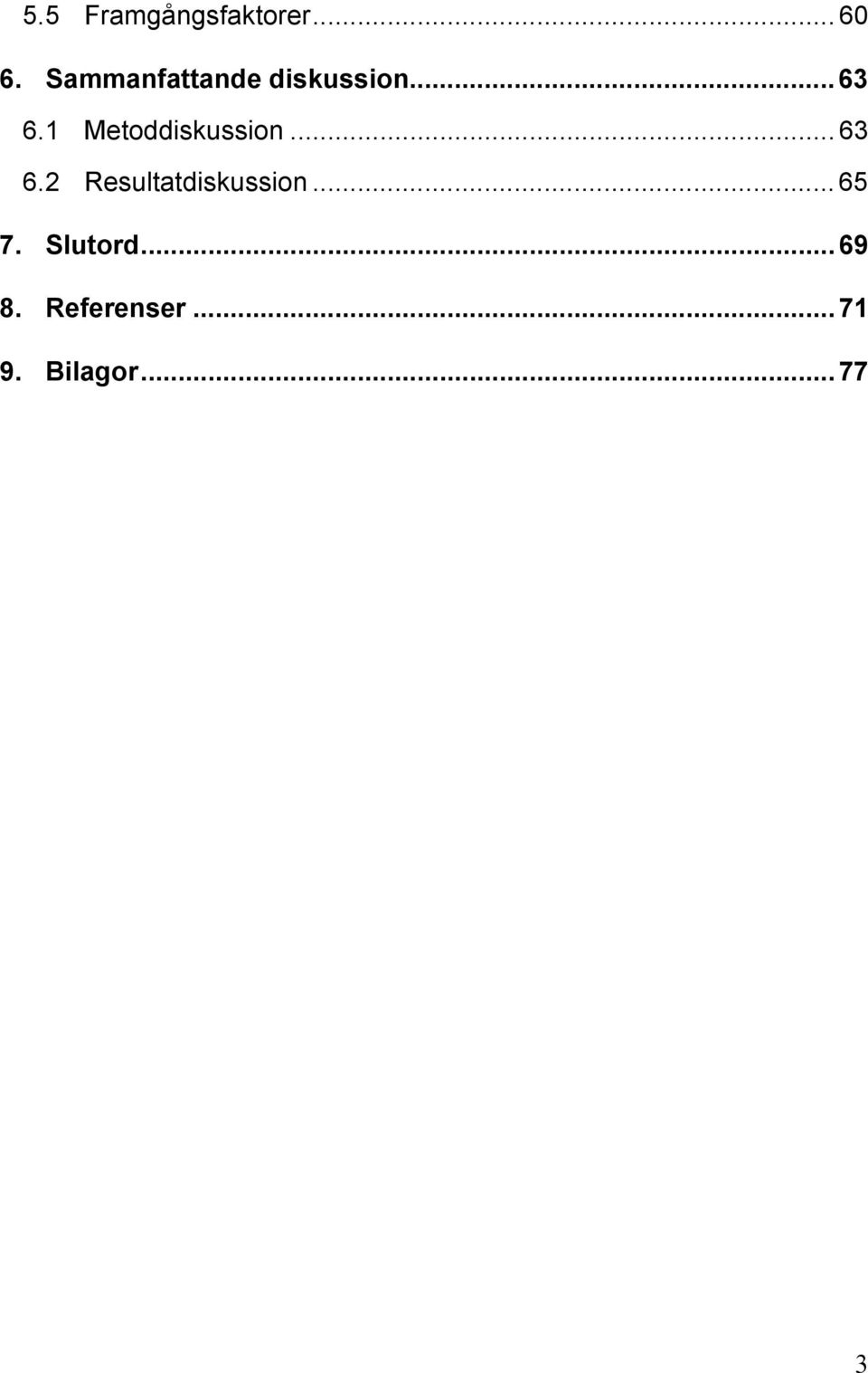 1 Metoddiskussion... 63 6.