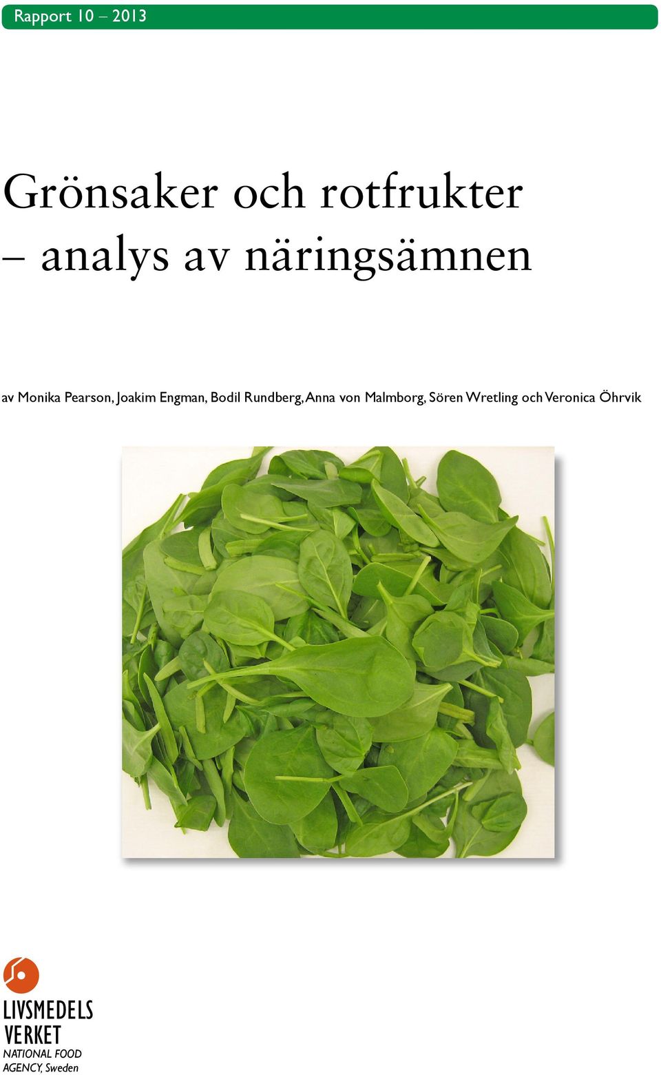 Rundberg, Anna von Malmborg, Sören Wretling och