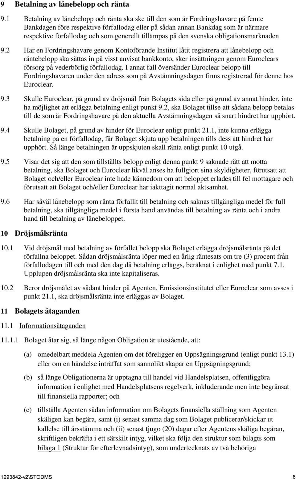 generellt tillämpas på den svenska obligationsmarknaden 9.