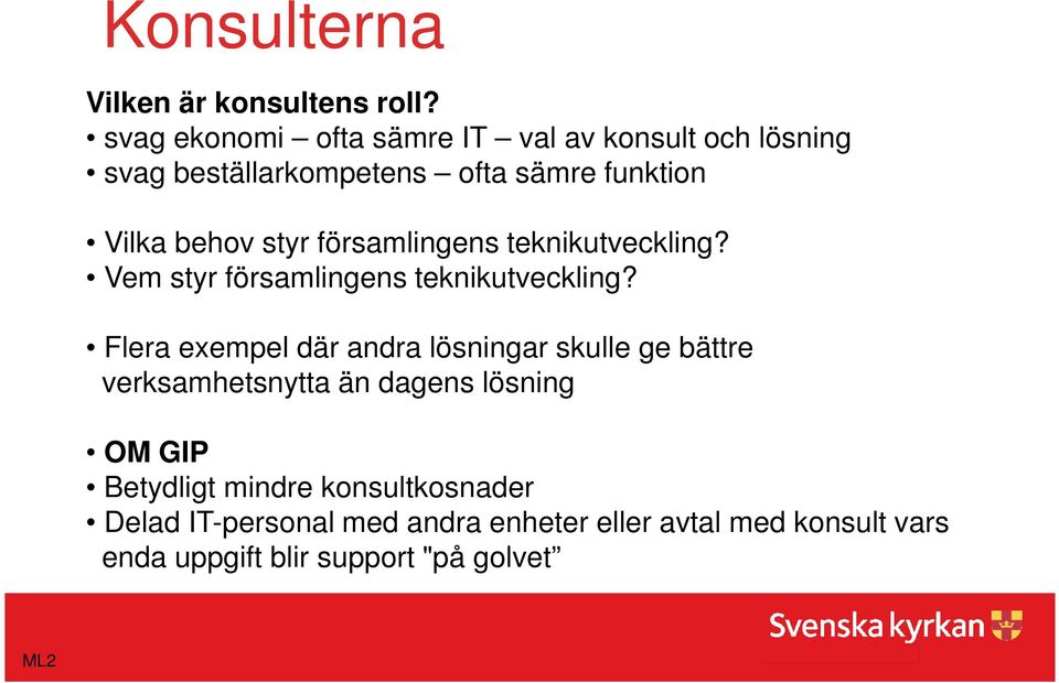 församlingens teknikutveckling? Vem styr församlingens teknikutveckling?