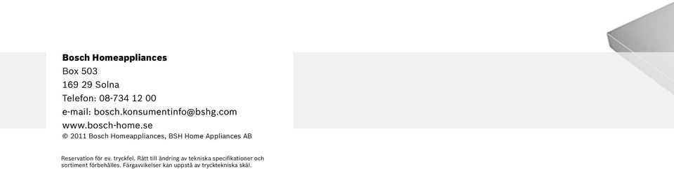 se 2011 Bosch Homeappliances, BSH Home Appliances AB Reservation för ev.