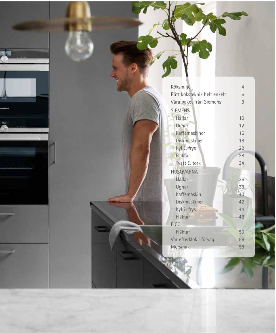 Tvätt & tork 34 HUSQVARNA Hällar 36 Ugnar 38 Kaffemaskin 40 Diskmaskiner 42