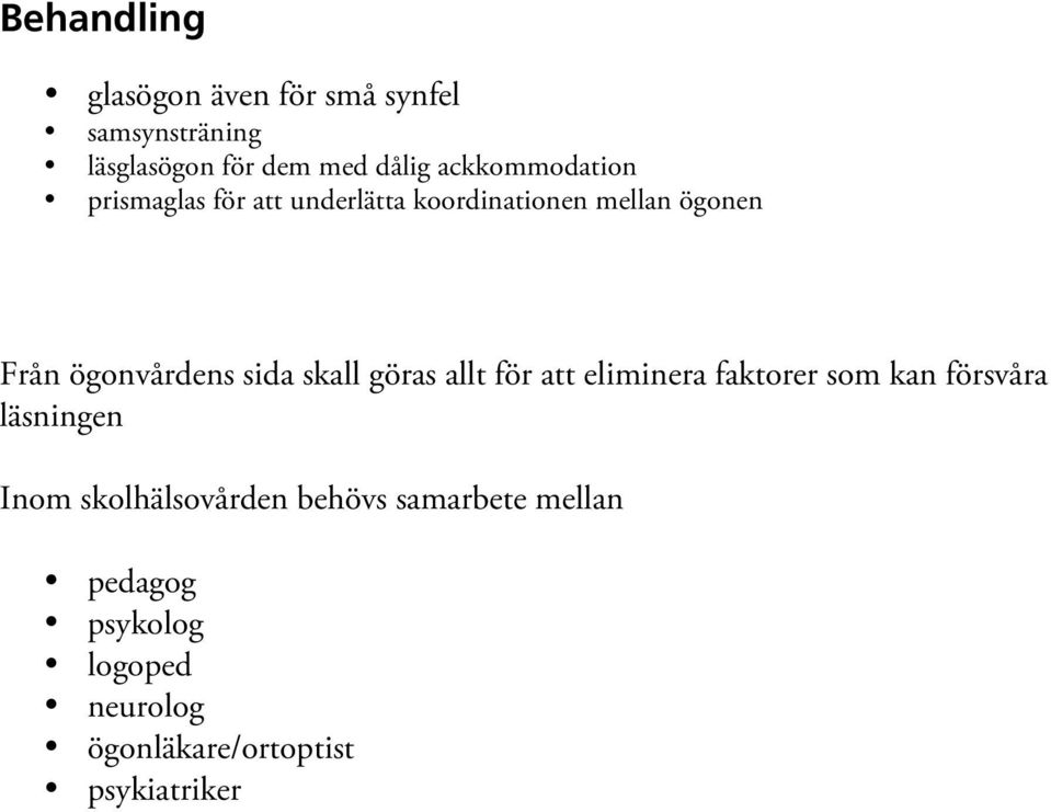 sida skall göras allt för att eliminera faktorer som kan försvåra läsningen Inom