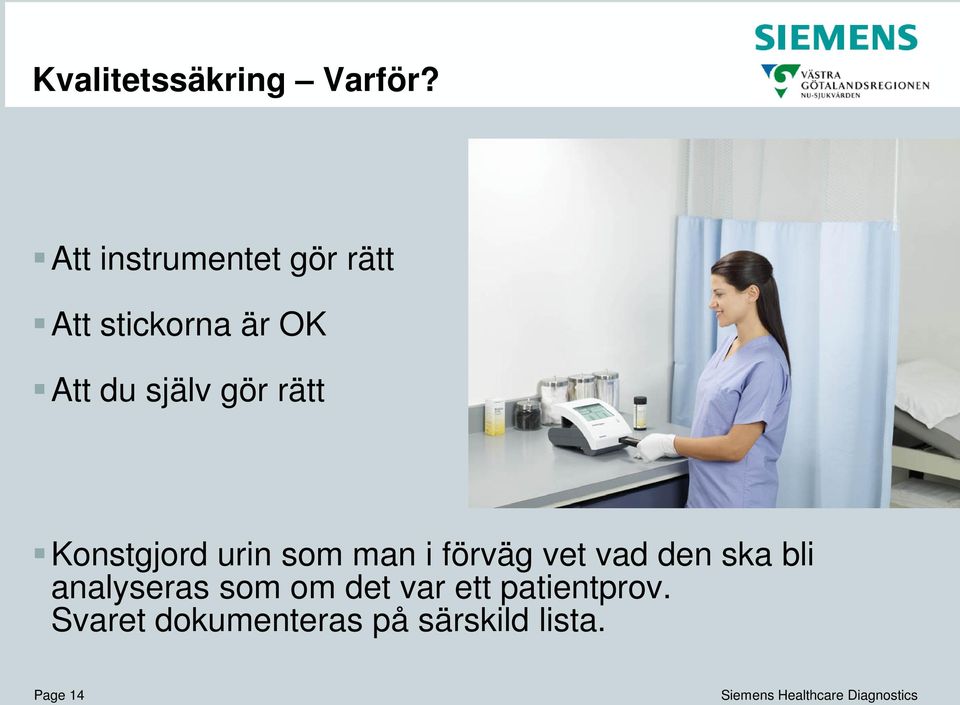 gör rätt Konstgjord urin som man i förväg vet vad den ska