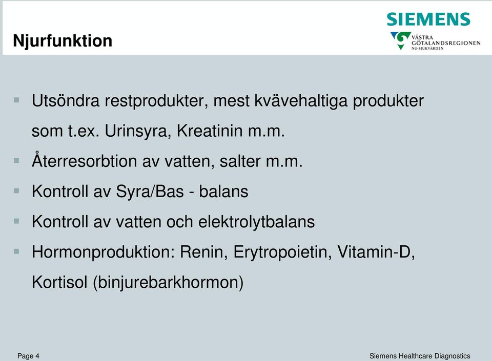 m. Återresorbtion av vatten, salter m.m. Kontroll av Syra/Bas - balans