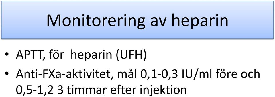 Anti-FXa-aktivitet, mål 0,1-0,3