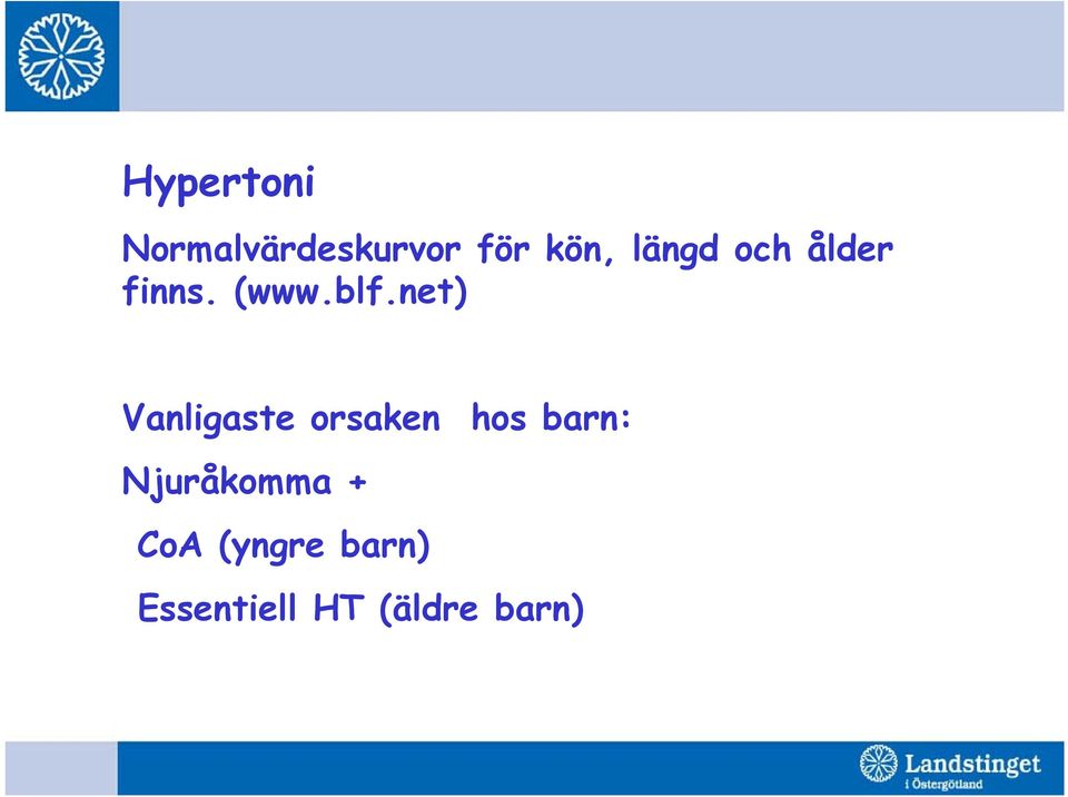 net) Vanligaste orsaken hos barn: