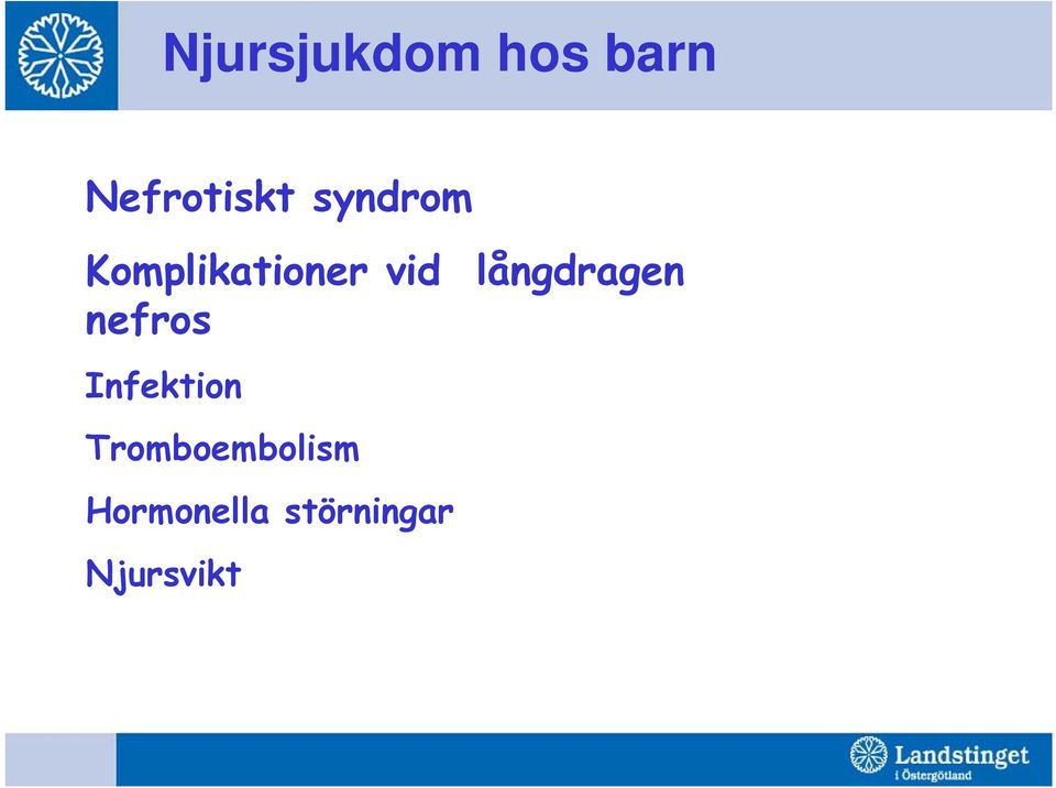 långdragen nefros Infektion