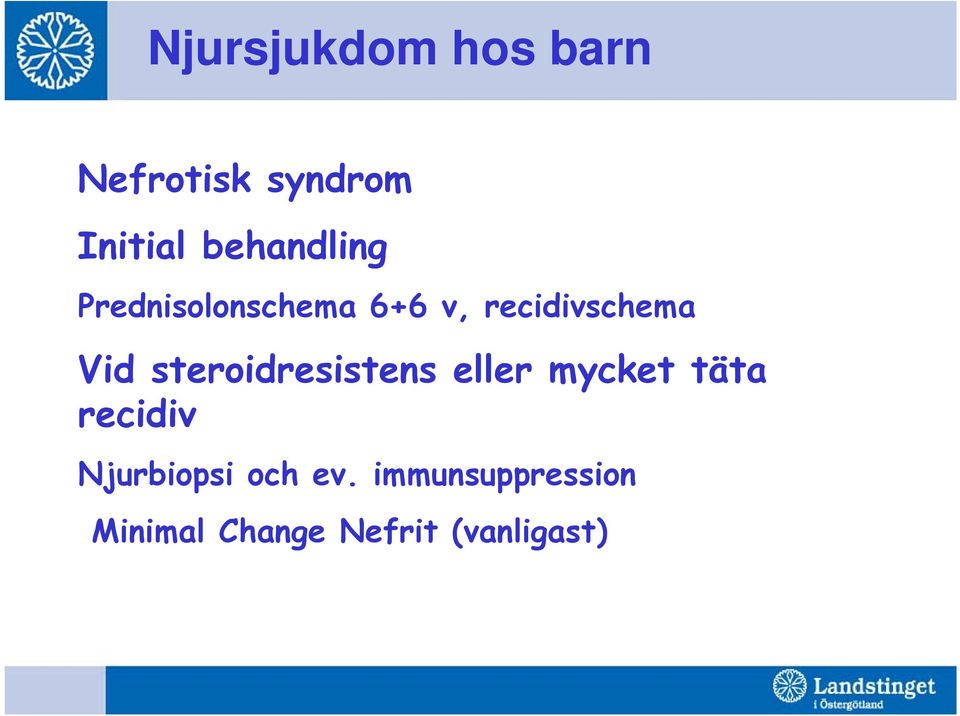 steroidresistens eller mycket täta recidiv