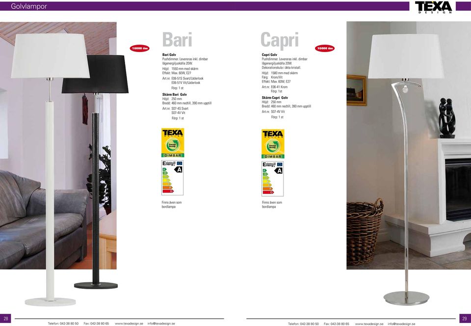 Pushdimmer. Levereras inkl. dimbar lågenergiljuskälla 20W. Dekorationskula i äkta kristall. Höjd: 1580 mm med skärm Färg: Krom/Vit Effekt: Max.