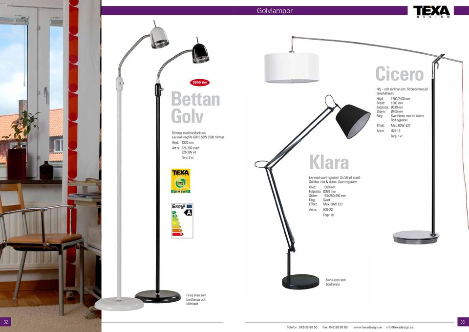 Höjd: 1700/2400 mm Bredd: 1500 mm Fotplatta: Ø330 mm Skärm: Färg: Effekt: Ø400 mm Svart/krom med vit skärm Röd tygkabel Max.