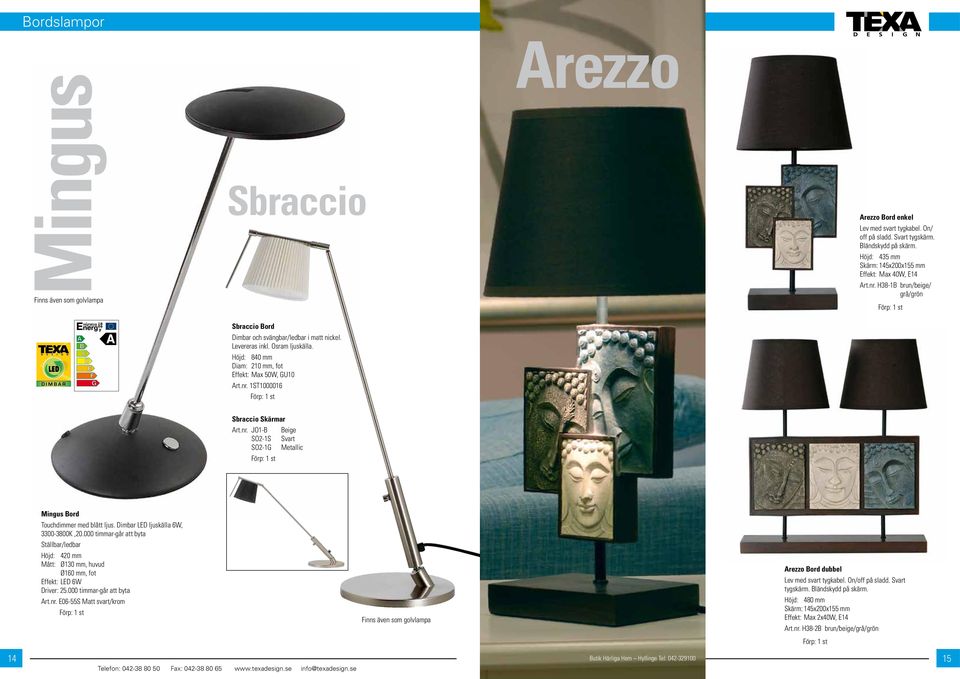 LED Höjd: 840 mm Diam: 210 mm, fot Effekt: Max 50W, GU10 D I M B A R 1ST1000016 Sbraccio Skärmar JO1-B SO2-1S SO2-1G Beige Svart Metallic Mingus Bord Touchdimmer med blått ljus.
