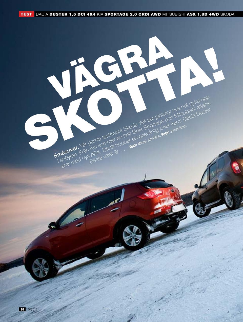 Från Kia kommer en helt färsk Sportage och Mitsubishi attackerar med nya ASX.