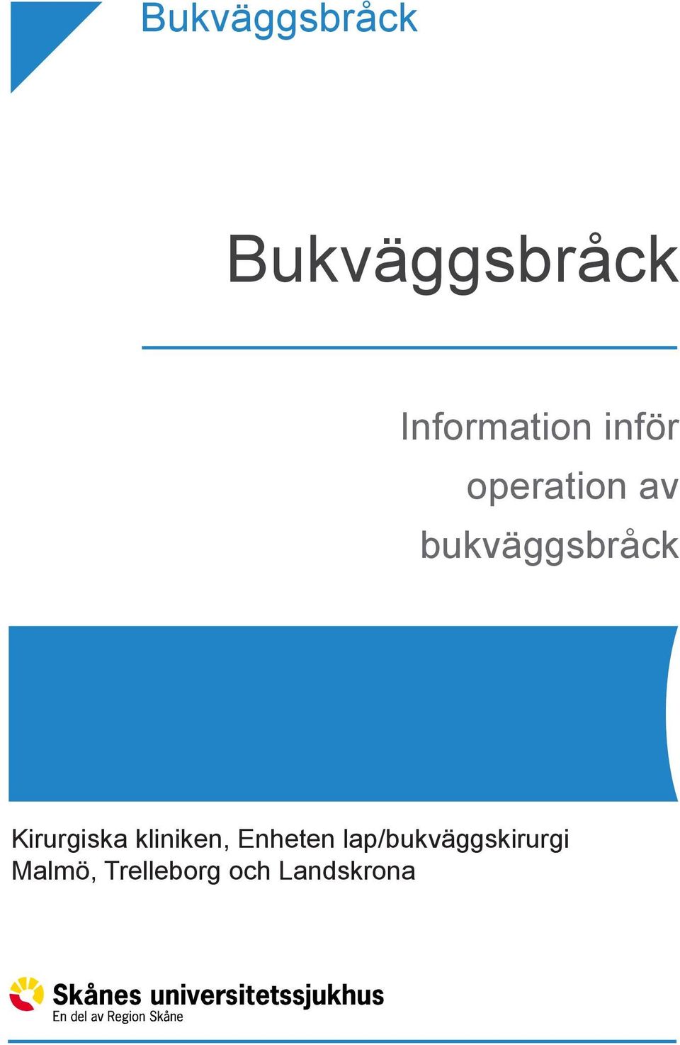 bukväggsbråck Kirurgiska kliniken,