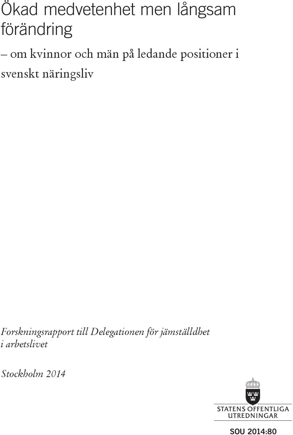 näringsliv Forskningsrapport till Delegationen