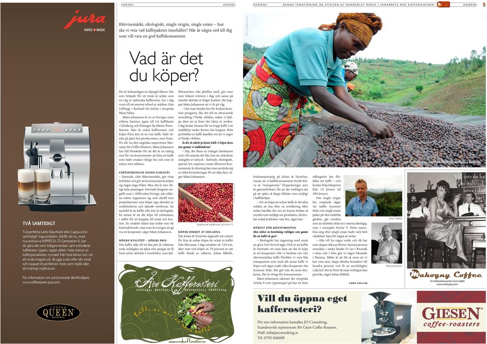 Därför att nu, med nya exklusiva IMPRESSA Z5 Generation II, kan du göra det som tidigare endast varit exkluderat kaffebarer.