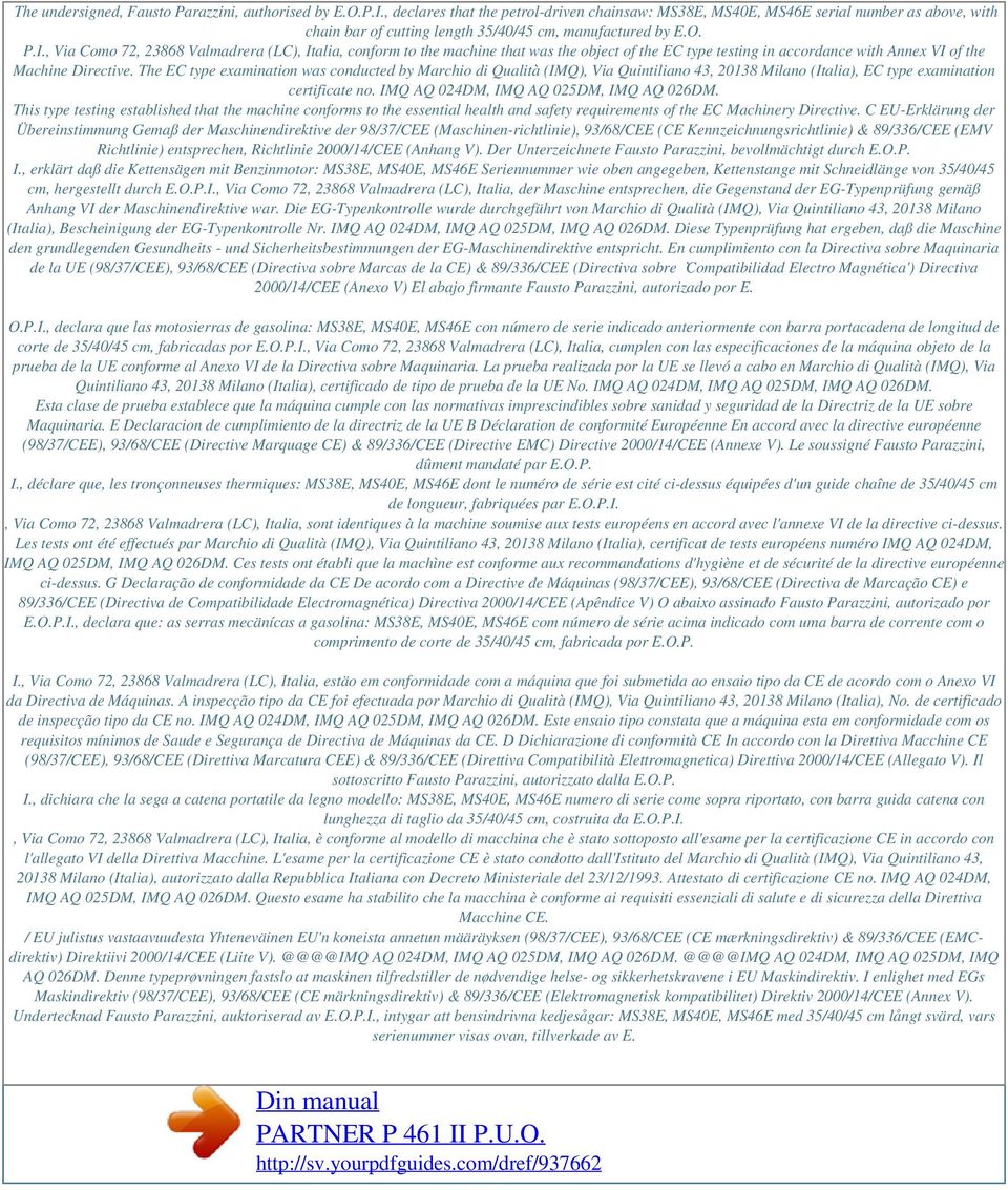 , Via Como 72, 23868 Valmadrera (LC), Italia, conform to the machine that was the object of the EC type testing in accordance with Annex VI of the Machine Directive.