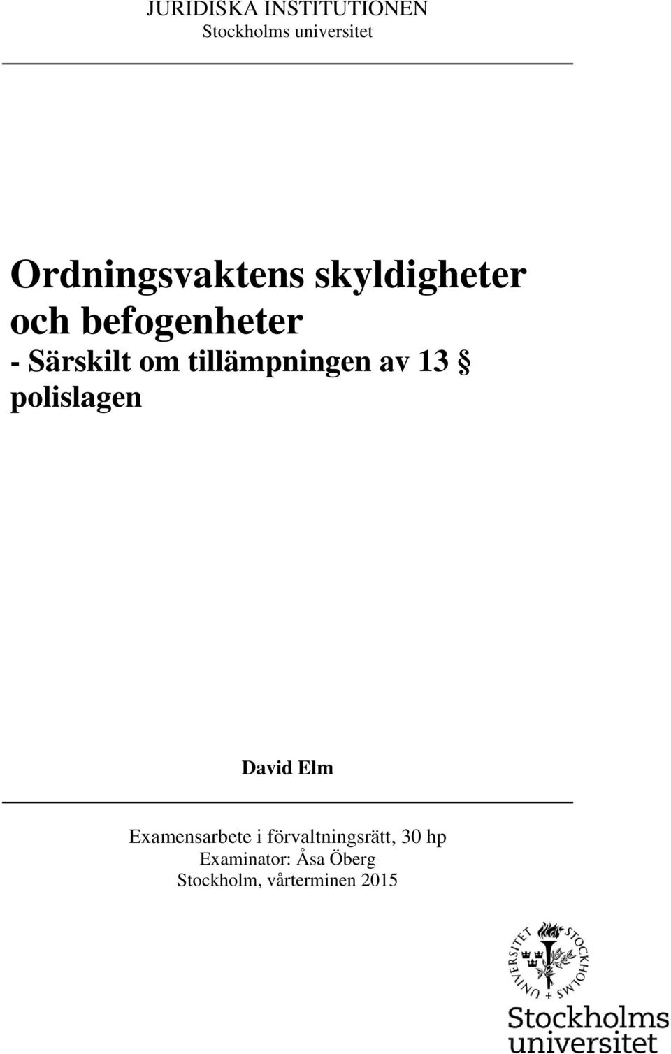 tillämpningen av 13 polislagen David Elm Examensarbete i