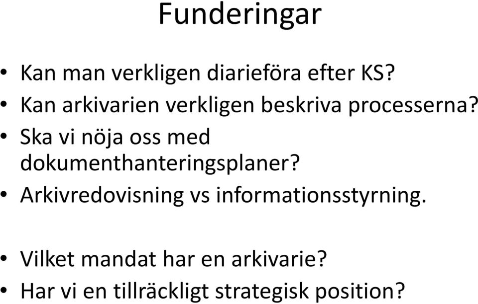 Ska vi nöja oss med dokumenthanteringsplaner?