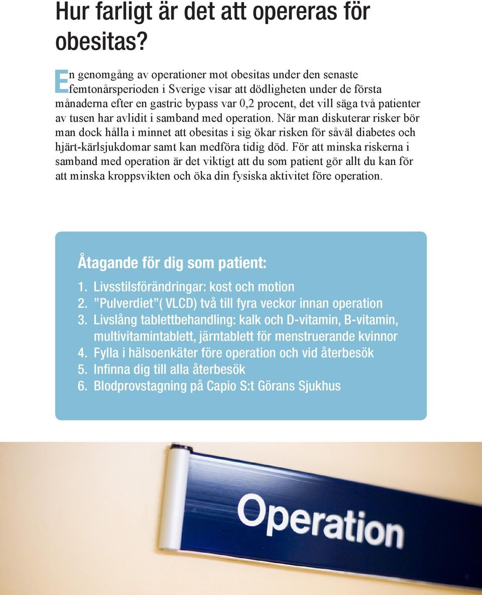 patienter av tusen har avlidit i samband med operation.