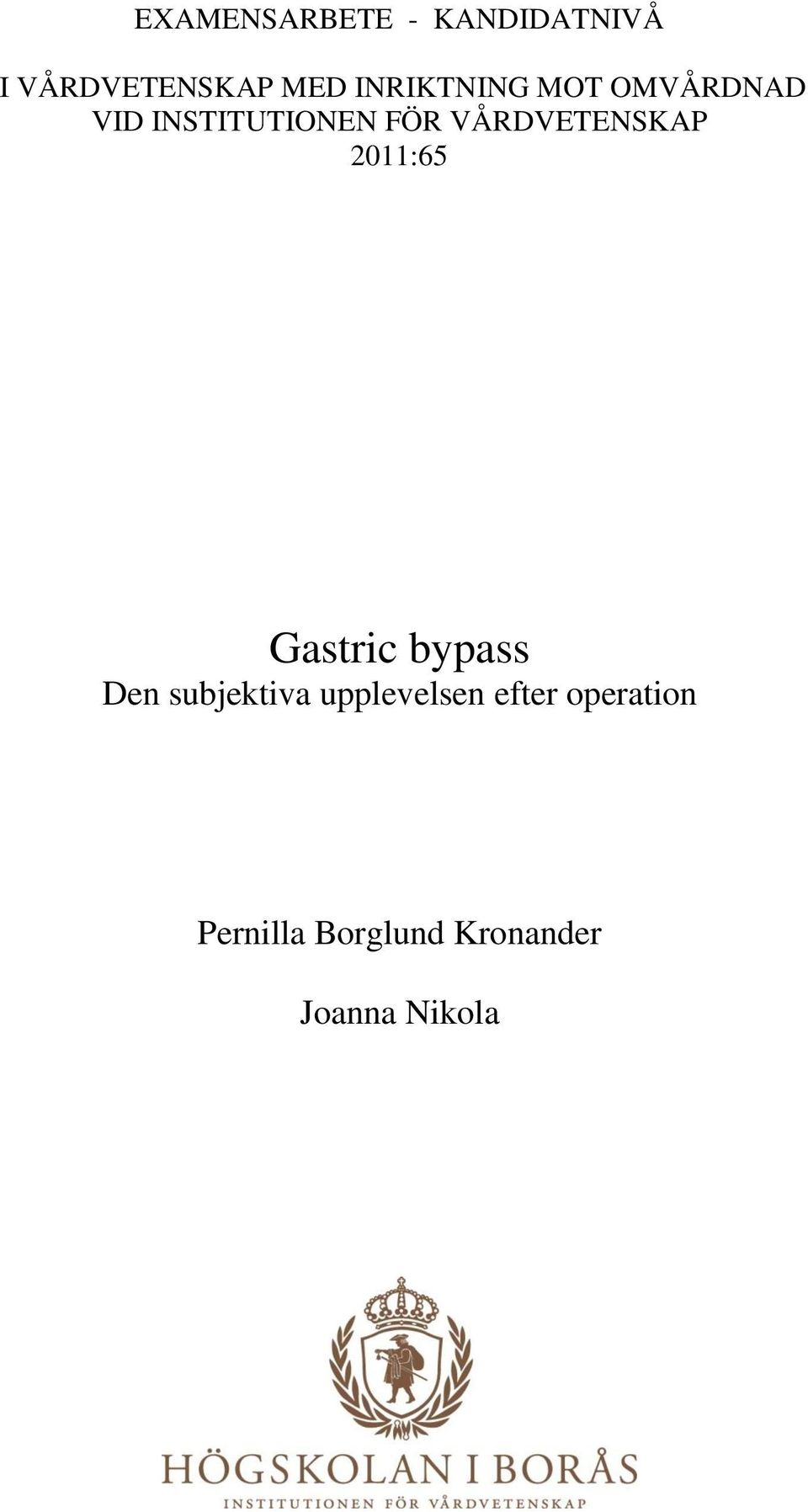 VÅRDVETENSKAP 2011:65 Gastric bypass Den subjektiva