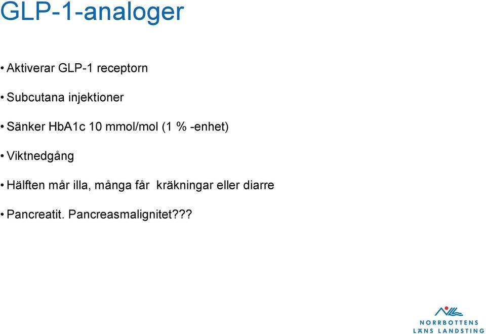% -enhet) Viktnedgång Hälften mår illa, många får