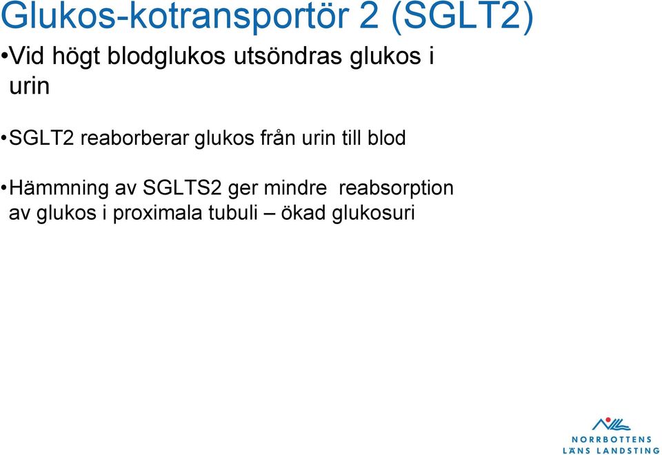 från urin till blod Hämmning av SGLTS2 ger mindre