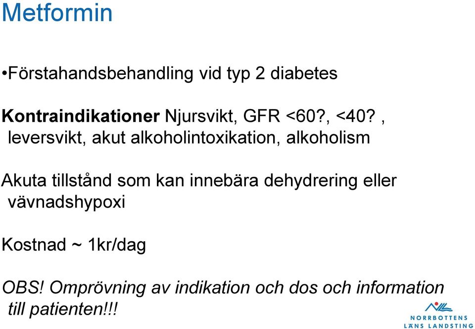 , leversvikt, akut alkoholintoxikation, alkoholism Akuta tillstånd som kan