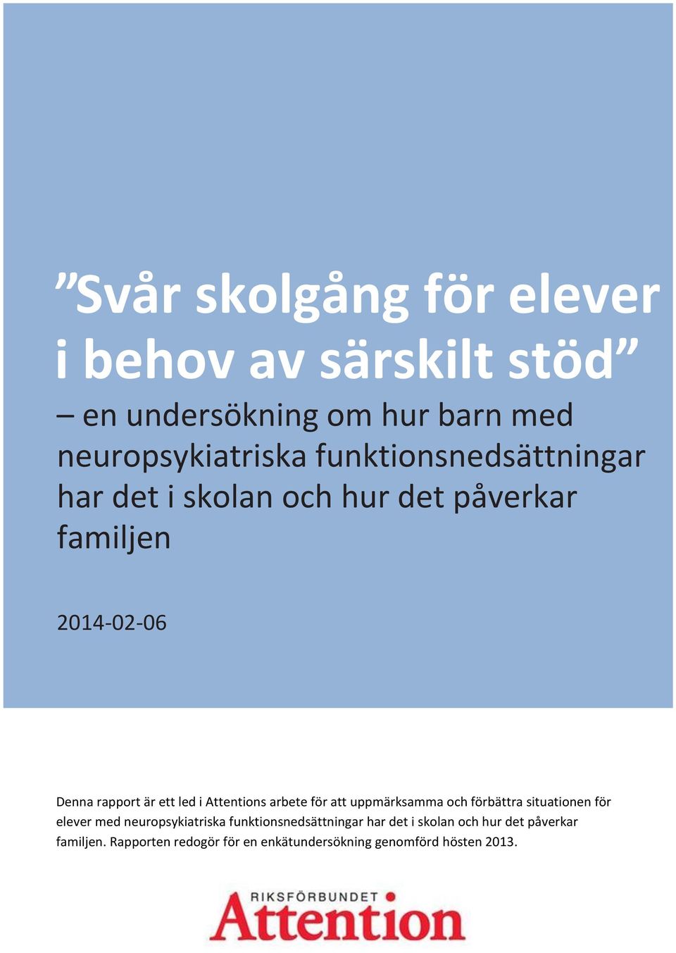 Attentions arbete för att uppmärksamma och förbättra situationen för elever med neuropsykiatriska