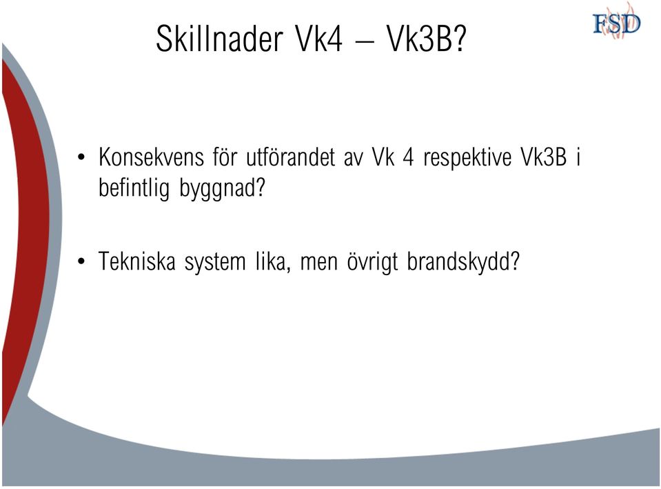 respektive Vk3B i befintlig